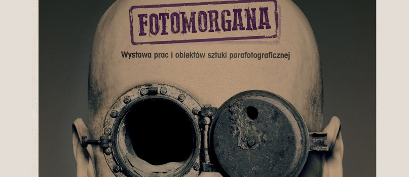 Fotomorgana w Sopocie! Wystawa prac i obiektów sztuki parafotograficznej