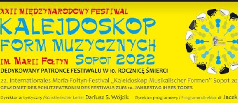 XXII Międzynarodowy Festiwal \"Kalejdoskop Form Muzycznych im. Marii Fołtyn\" 2022