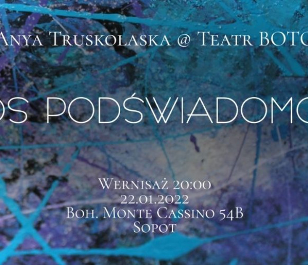Głos Podświadomości Ani Truskolaskiej: wernisaż w Teatrze BOTO-11791