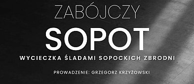 Zabójczy Sopot - wycieczka śladami sopockich zbrodni-6345