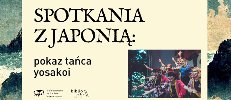 Spotkania z Japonią: pokaz tańca yosakoi