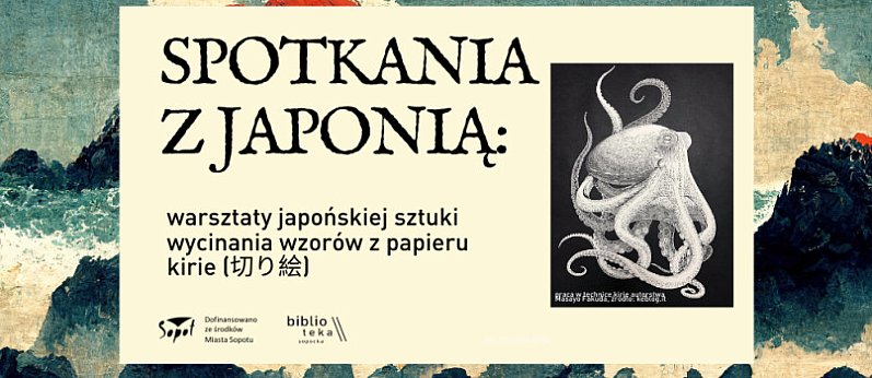 Spotkania z Japonią: warsztaty japońskiej sztuki wycinania kiri-e