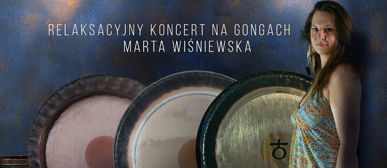 Relaks przy dźwiękach gongów z Martą Wiśniewską