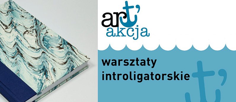 Warsztaty introligatorskie - "art'akcja"