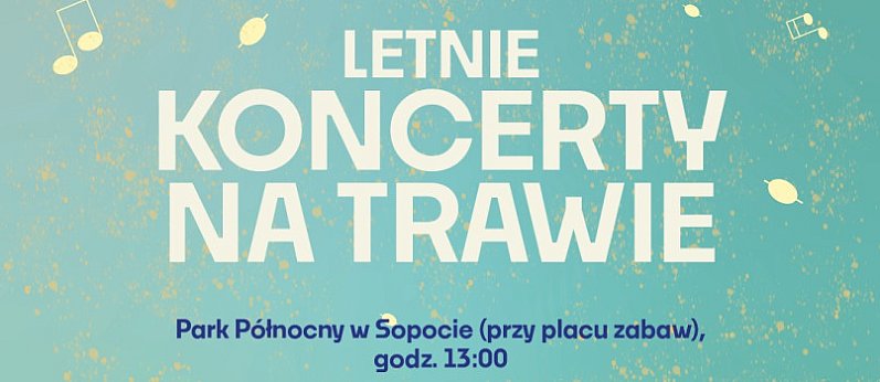 Letnie koncerty na trawie w Parku Północnym