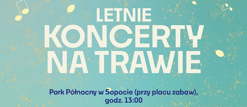 Letnie koncerty na trawie w Parku Północnym