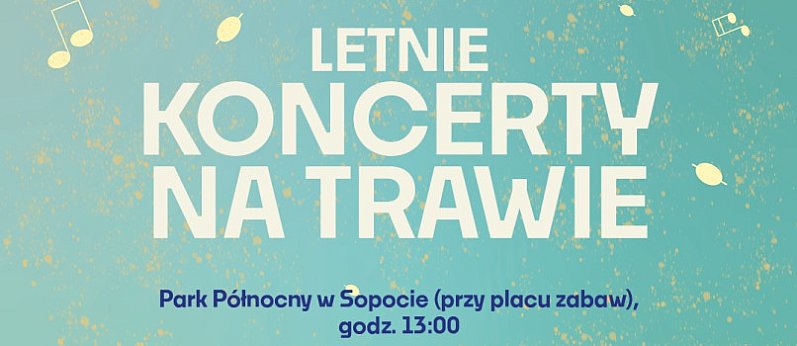 Letnie koncerty na trawie w Parku Północnym