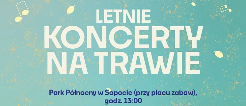 Letnie koncerty na trawie w Parku Północnym