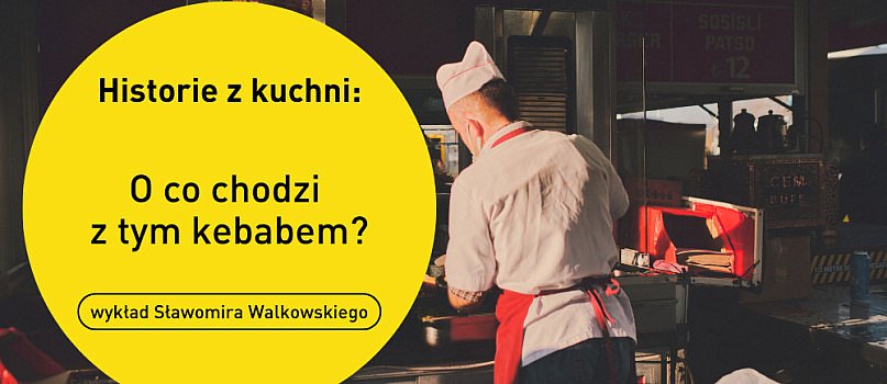 Spotkanie z cyklu "Historie z kuchni: o co chodzi z tym kebabem?"-7386