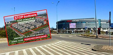 Protest przeciwko nowej zabudowie przy Ergo Arenie